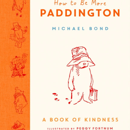 How to Be More Paddington: A Book of Kindness