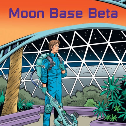 Moon Base Beta: Band 14/Ruby (Collins Big Cat)