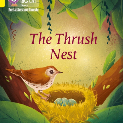 Collins Big Cat Phonics for Letters and Sounds – The Thrush Nest: Band 03/Yellow