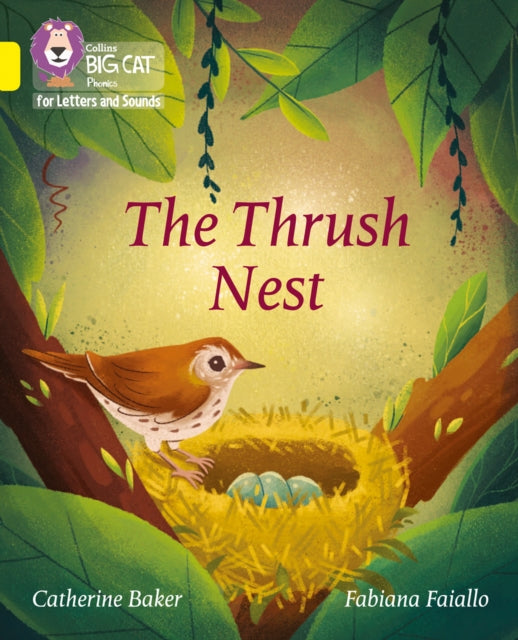 Collins Big Cat Phonics for Letters and Sounds – The Thrush Nest: Band 03/Yellow