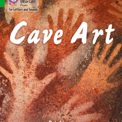 Collins Big Cat Phonics for Letters and Sounds – Cave Art: Band 05/Green