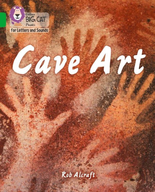 Collins Big Cat Phonics for Letters and Sounds – Cave Art: Band 05/Green