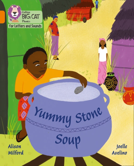 Collins Big Cat Phonics for Letters and Sounds – Yummy Stone Soup: Band 06/Orange