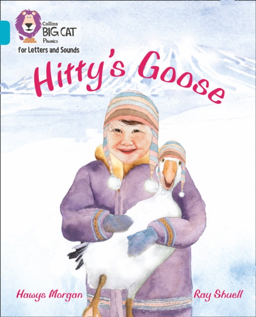 Collins Big Cat Phonics for Letters and Sounds – Hitty's Goose: Band 07/Turquoise