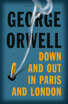 Down and Out in Paris and London (Collins Classics)