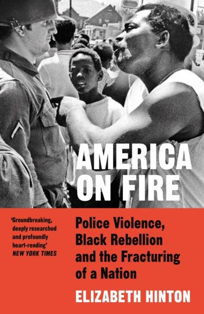 America on Fire: Police Violence, Black Rebellion and the Fracturing of a Nation