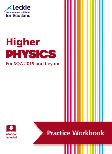 Higher Physics: Practise and Learn SQA Exam Topics (Leckie Practice Workbook)