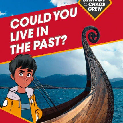 Shinoy and the Chaos Crew: Could you live in the past?: Band 11/Lime (Collins Big Cat)