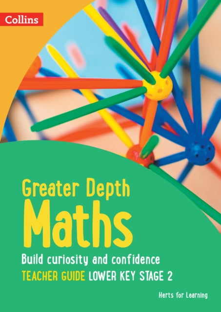 Herts for Learning – Greater Depth Maths Teacher Guide Lower Key Stage 2