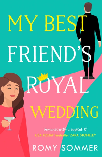 My Best Friend’s Royal Wedding (The Royal Romantics, Book 5)