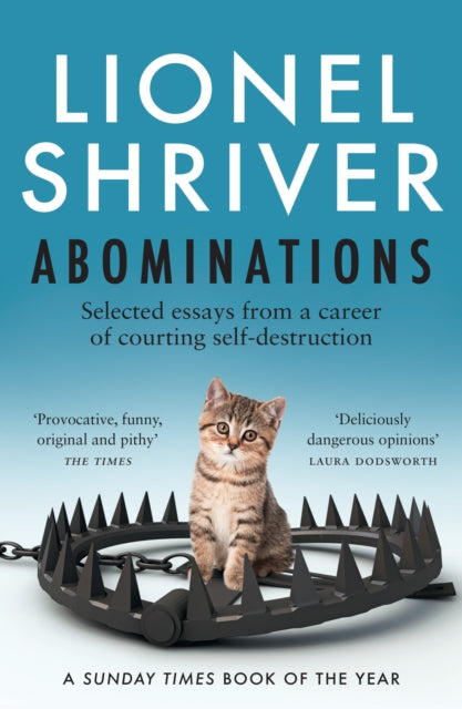 Abominations: Selected essays from a career of courting self-destruction