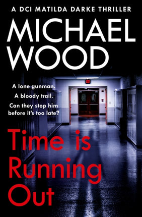 Time Is Running Out (DCI Matilda Darke Thriller, Book 7)