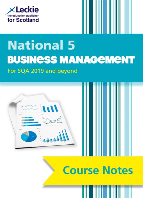 Leckie Course Notes – National 5 Business Management: Comprehensive Textbook to Learn CfE Topics