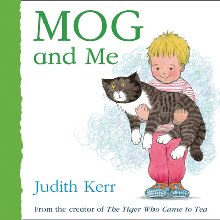 Mog and Me The illustrated adventures of the nations favourite cat from the author of The Tiger Who Came To Tea