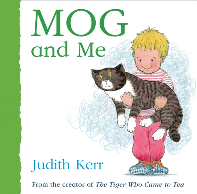 Mog and Me The illustrated adventures of the nations favourite cat from the author of The Tiger Who Came To Tea