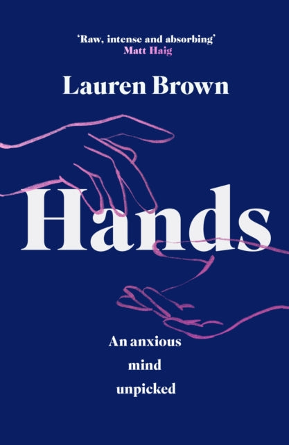 Hands: An Anxious Mind Unpicked