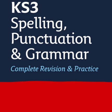 KS3 Spelling, Punctuation and Grammar All-in-One Complete Revision and Practice: Ideal for Years 7, 8 and 9 (Collins KS3 Revision)