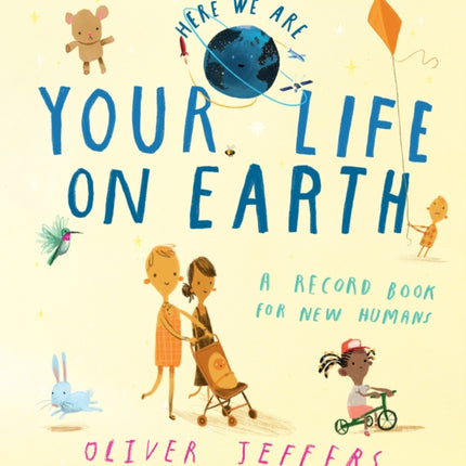 Your Life On Earth: A Record Book for New Humans (Here We Are)