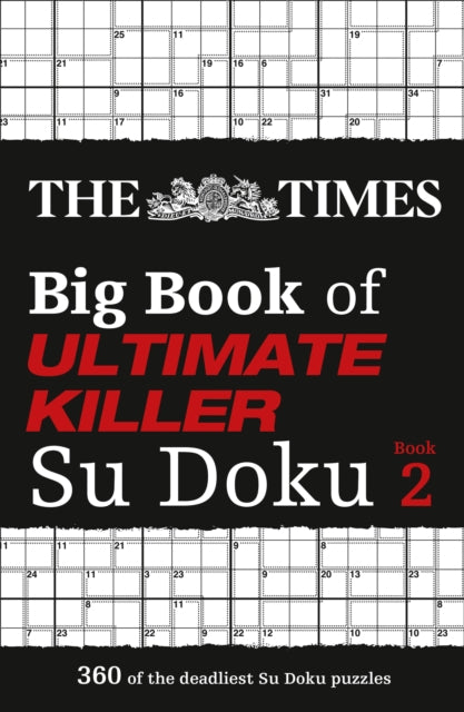 The Times Big Book of Ultimate Killer Su Doku book 2: 360 of the deadliest Su Doku puzzles (The Times Su Doku)