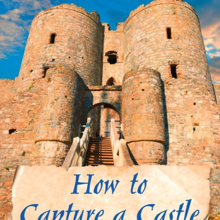 How to Capture a Castle: Band 11+/Lime Plus (Collins Big Cat)