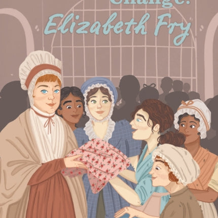 Inspiring Change: Elizabeth Fry: Band 17/Diamond (Collins Big Cat)