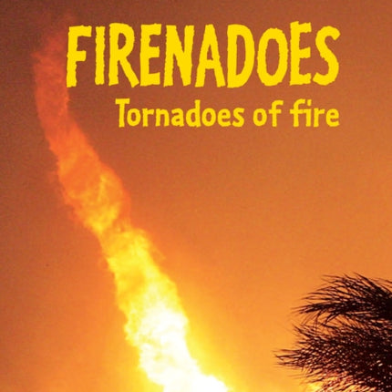 Firenadoes: Tornadoes of fire: Band 13/Topaz (Collins Big Cat)