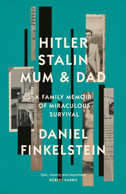 Hitler, Stalin, Mum and Dad: A Family Memoir of Miraculous Survival