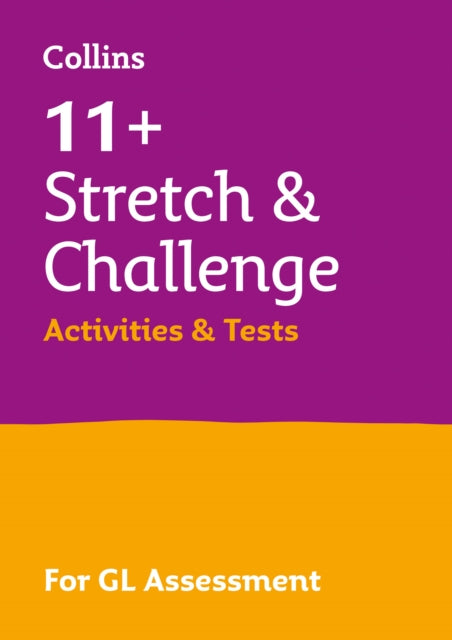 Collins 11+ – 11+ Stretch and Challenge Activities and Tests: For the 2024 GL Assessment Tests