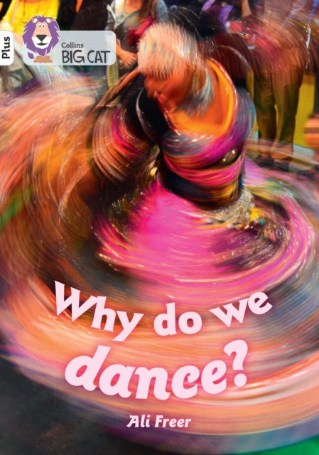 Why do we dance?: Band 10+/White Plus (Collins Big Cat)