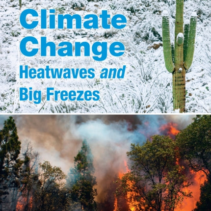 Climate Change Heatwaves and Big Freezes: Band 11+/Lime Plus (Collins Big Cat)