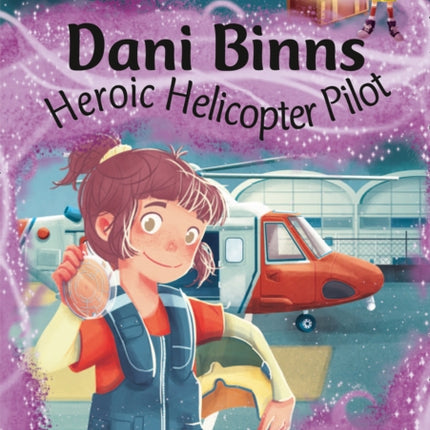 Dani Binns: Heroic Helicopter Pilot: Band 11/Lime (Collins Big Cat)