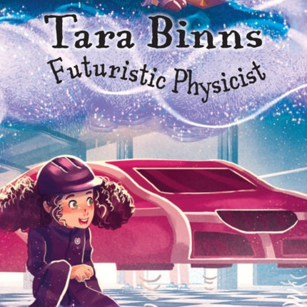 Tara Binns: Futuristic Physicist: Band 16/Sapphire (Collins Big Cat)