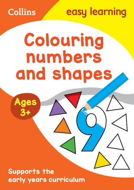 Colouring Numbers and Shapes Early Years Age 3+ (Collins Easy Learning Preschool)