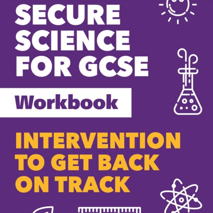 Secure Science – Secure Science for GCSE Workbook: Intervention to get back on track