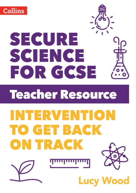 Secure Science – Secure Science for GCSE Teacher Resource Pack: Intervention to get back on track