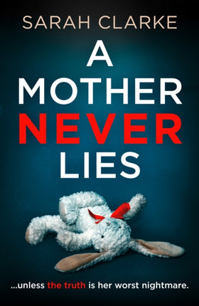 A Mother Never Lies A gripping psychological