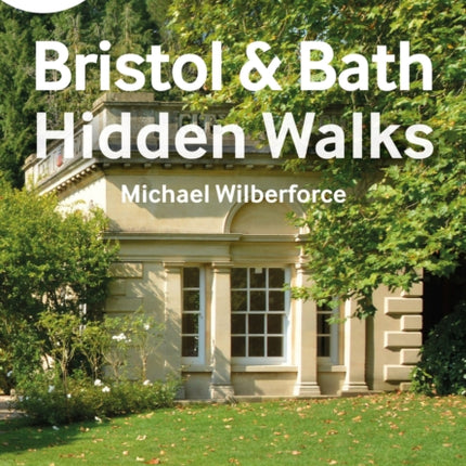 A-Z Bristol & Bath Hidden Walks: Discover 20 routes in and around the cities