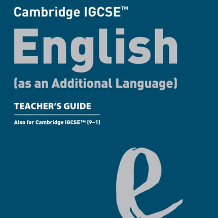 Cambridge IGCSE English (as an Additional Language) Teacher’s Guide (Collins Cambridge IGCSE™)