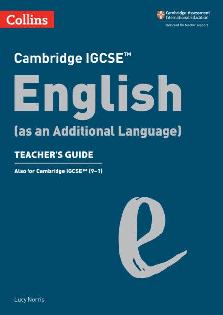 Cambridge IGCSE English (as an Additional Language) Teacher’s Guide (Collins Cambridge IGCSE™)