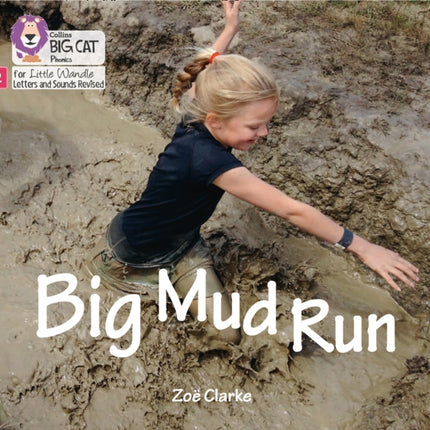 Big Mud Run: Phase 2 Set 5 (Big Cat Phonics for Little Wandle Letters and Sounds Revised)