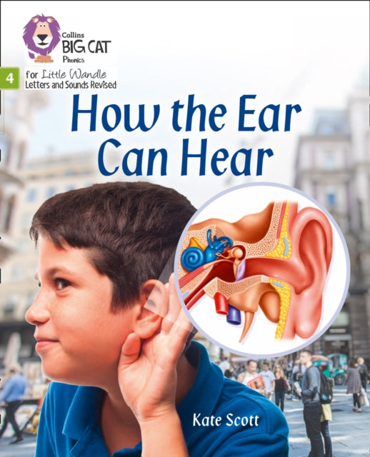 How the Ear Can Hear: Phase 4 Set 1 (Big Cat Phonics for Little Wandle Letters and Sounds Revised)