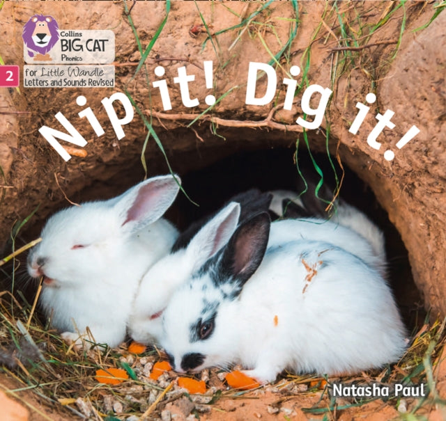 Nip it! Dig it!: Phase 2 Set 3 (Big Cat Phonics for Little Wandle Letters and Sounds Revised)