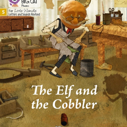 The Elf and the Cobbler: Phase 5 Set 1 (Big Cat Phonics for Little Wandle Letters and Sounds Revised)