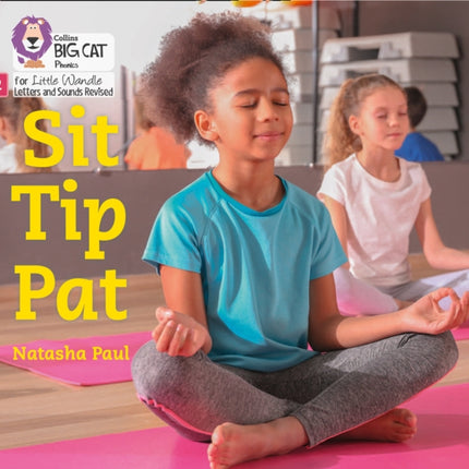 Sit Tip Pat: Phase 2 Set 1 (Big Cat Phonics for Little Wandle Letters and Sounds Revised)