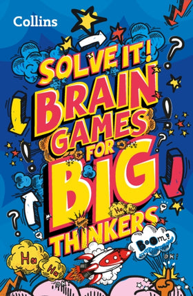 Brain games for big thinkers: More than 120 fun puzzles for kids aged 8 and above (Solve it!)