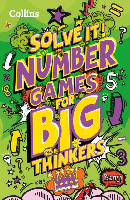 Number games for big thinkers: More than 120 fun puzzles for kids aged 8 and above (Solve it!)