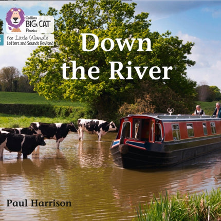 Down the River: Phase 3 Set 2 (Big Cat Phonics for Little Wandle Letters and Sounds Revised)