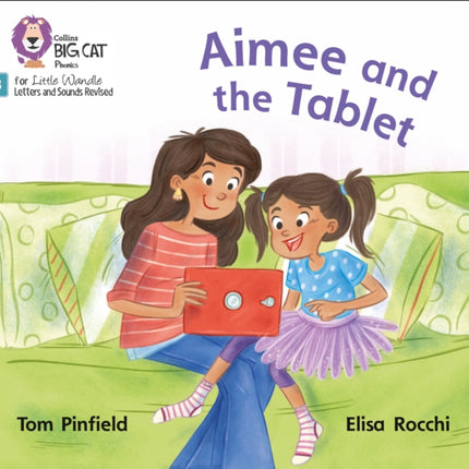 Aimee and the Tablet: Phase 3 Set 2 (Big Cat Phonics for Little Wandle Letters and Sounds Revised)