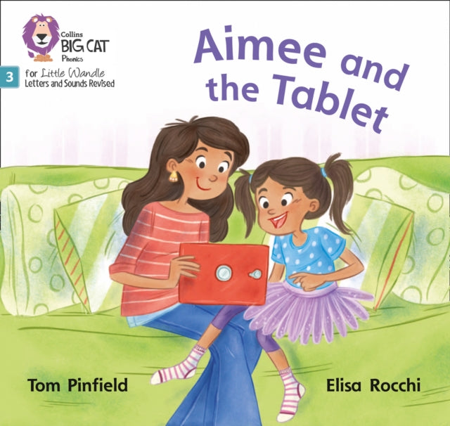 Aimee and the Tablet: Phase 3 Set 2 (Big Cat Phonics for Little Wandle Letters and Sounds Revised)