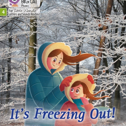 It's freezing out!: Phase 4 Set 2 (Big Cat Phonics for Little Wandle Letters and Sounds Revised)